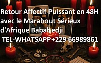 Retour Affectif Puissant en 48H avec le Marabout Sérieux d'Afrique Bababedji +229 66 98 98 61